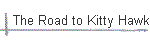 The Road to Kitty Hawk